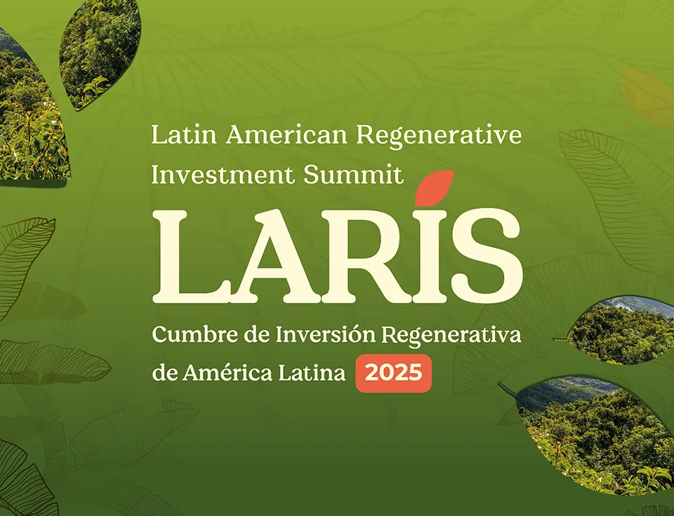 LARIS 2025: Cúpula de Investimento Regenerativo da América Latina